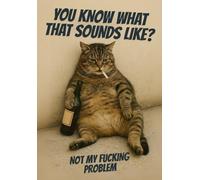 You Know What That Sounds Like - Not My Fucking Problem Notebook - Funny White Elepephant Gifts For Adults A5