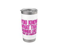You Know What That Sounds Like Not My Problem Vaso térmico de acero inoxidable de doble pared