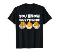 You Know Why I'm Here Funny Foodie Deviled Eggs Men Women Camiseta