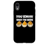 You Know Why I'm Here Funny Foodie Deviled Eggs Men Women Carcasa para iPhone XR