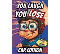 You Laugh You Lose Challenge - Road Trip Edition: The Try Not to Laugh Car Joke Book - Hilarious and Clean Jokes to Entertain Kids for Hours: 2 (Chuckle Challenge)