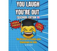 You Laugh You’re Out: School Edition: 1200+ Classroom Jokes, 300 Fun Facts & Laugh-Out-Loud Challenges for Kids - The Ultimate School Joke Challenge for Ages 6-12 (You Laugh You’re Out Series)