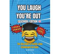 You Laugh You’re Out: School Edition: 1200+ Classroom Jokes, 300 Fun Facts & Laugh-Out-Loud Challenges for Kids - The Ultimate School Joke Challenge for Ages 6-12 (You Laugh You’re Out Series)