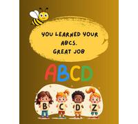 You learned your ABCs Great job: 8x10 with 74 pages There are coloring pages of the alphabet from A toZ plus 20 blank pages for children to draw