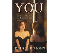 YOU: Learning to love the person in the mirror