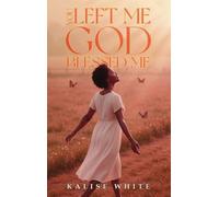 You Left Me, God Blessed Me.