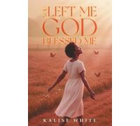 You Left Me, God Blessed Me.