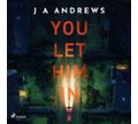 You Let Him In: A tense psychological thriller of family lies and betrayal