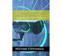 You Live in a Police State Vol. 1: Psyops and the Digital Panopticon (The New Police State)