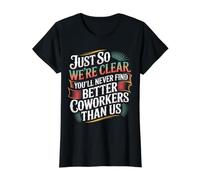 You’ll Never Find Better Coworkers Than This Team |- Camiseta gráfica económica