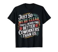 You’ll Never Find Better Coworkers Than This Team |- Camiseta gráfica económica