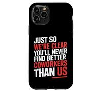You’ll Never Find Better Coworkers Than This Team - Carcasa para iPhone 11 Pro