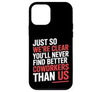 You’ll Never Find Better Coworkers Than This Team - Carcasa para iPhone 12 Mini