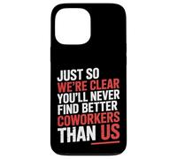 You’ll Never Find Better Coworkers Than This Team - Carcasa para iPhone 13 Pro MAX
