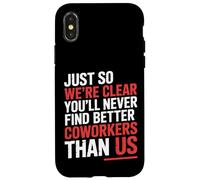 You’ll Never Find Better Coworkers Than This Team - Carcasa para iPhone X/XS