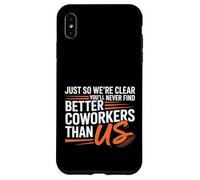 You’ll Never Find Better Coworkers Than This Team Carcasa para iPhone XS MAX
