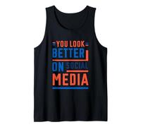 You Look Better On Social Media Realidad sarcástica ------- Camiseta sin Mangas