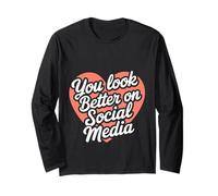 You Look Better On Social Media Realidad sarcástica -------- Manga Larga