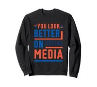 You Look Better On Social Media Realidad sarcástica ------- Sudadera