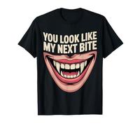 You Look Like My Next Bite Vampire Flirt Party |---- Camiseta