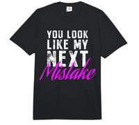 You Look Like My Next Mistake Flirt Pickup Hookup Line Party Comfort Colors Adult Heavyweight T-Shirt