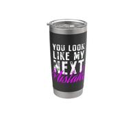 You Look Like My Next Mistake Flirt Pickup Hookup Line Party Vaso térmico de acero inoxidable de doble pared