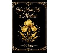 You Made Me a Mother: collection of poems from a new mother