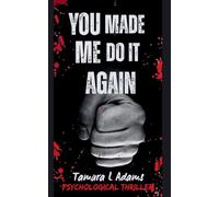 You Made Me Do It Again: Psychological Thriller