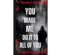 You Made Me Do It To All Of You: Psychological Thriller