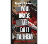 You Made Me Do It To Them: Psychological Thriller