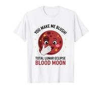 You Make Me Blush Total Eclipse Lunar Sangre Luna Tierra Sol Camiseta