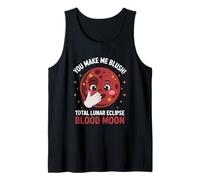 You Make Me Blush Total Eclipse Lunar Sangre Luna Tierra Sol Camiseta sin Mangas