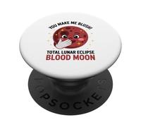 You Make Me Blush Total Eclipse Lunar Sangre Luna Tierra Sol PopSockets PopGrip Adhesivo