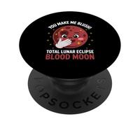 You Make Me Blush Total Eclipse Lunar Sangre Luna Tierra Sol PopSockets PopGrip Adhesivo