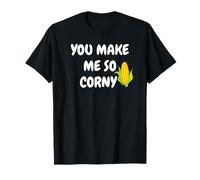 You Make Me So Corny - Funny Romantic Corn Tees Decor Mugs Camiseta