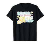 You Make Our Family Shine Mom Love Apreciation Quote Camiseta