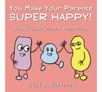 You Make Your Parents Super Happy!: A book about parents separating