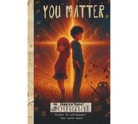You Matter: A Daily Journal for Teens - Prompts for Mental Wellness, Self-Discovery & Confidence
