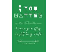 ; You Matter: Because your story is still being written