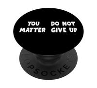 You Matter Do Not Give Up Divertido Mensaje Oculto Motivacional PopSockets PopGrip Adhesivo