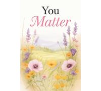 "YOU MATTER" floral Blank lined Journaling, Note-Taking, self-reminders, Brain Dump, Manifest dream: Perfect for Crochet Lovers, Crafters, and Creative Gifting