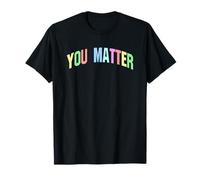 You Matter, inspirador, motivacional, optimista Camiseta