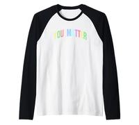 You Matter, inspirador, motivacional, optimista Camiseta Manga Raglan