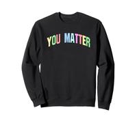 You Matter, inspirador, motivacional, optimista Sudadera
