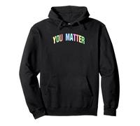 You Matter, inspirador, motivacional, optimista Sudadera con Capucha