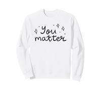 You Matter - Tipografía de guión Escrito a Mano Inspirador Sudadera