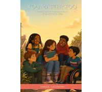 You Matter Too: Inspiring Stories for Brothers and Sisters of Kids with Special Needs: 12 Heartfelt Short Stories About Big Feelings, Quiet Courage, and Being Seen (Ages 7-12)