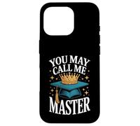 You May Call Me Master Graduate Humor Funny Graduation Carcasa para iPhone 16 Pro