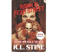 You May Now Kill the Bride: 1 (Return to Fear Street 1)