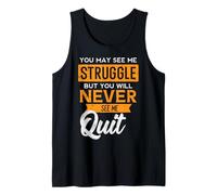 You May See Me Struggle Never Quit Positivity Mujeres Hombres Niños Camiseta sin Mangas